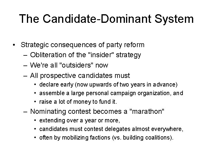 The Candidate-Dominant System • Strategic consequences of party reform – Obliteration of the "insider"