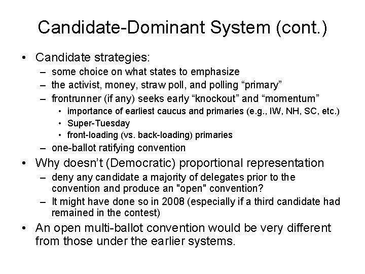 Candidate-Dominant System (cont. ) • Candidate strategies: – some choice on what states to