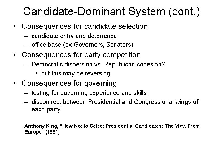 Candidate-Dominant System (cont. ) • Consequences for candidate selection – candidate entry and deterrence