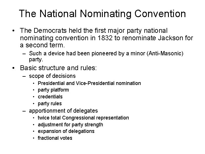 The National Nominating Convention • The Democrats held the first major party national nominating