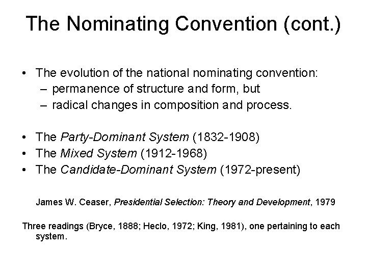 The Nominating Convention (cont. ) • The evolution of the national nominating convention: –
