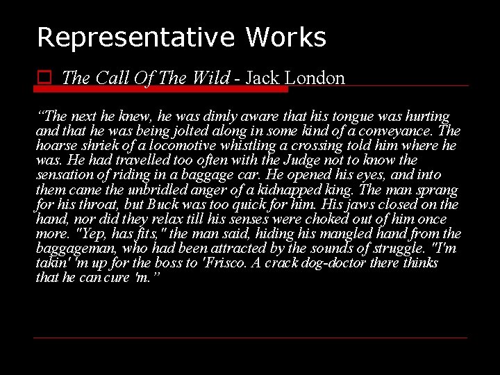 Representative Works o The Call Of The Wild - Jack London “The next he