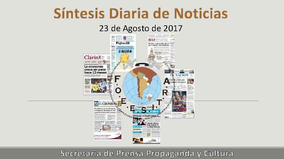 Síntesis Diaria de Noticias 23 de Agosto de 2017 Secretaria de Prensa Propaganda y