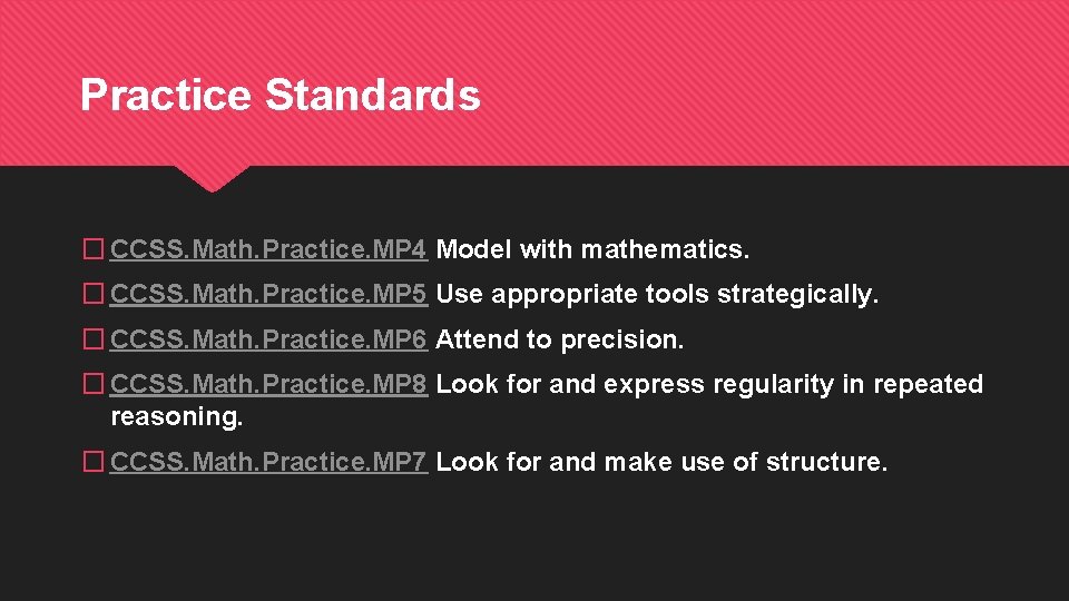 Practice Standards � CCSS. Math. Practice. MP 4 Model with mathematics. � CCSS. Math.