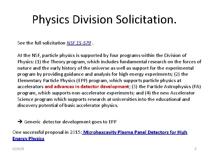 Physics Division Solicitation. See the full solicitation NSF 15 -579. At the NSF, particle
