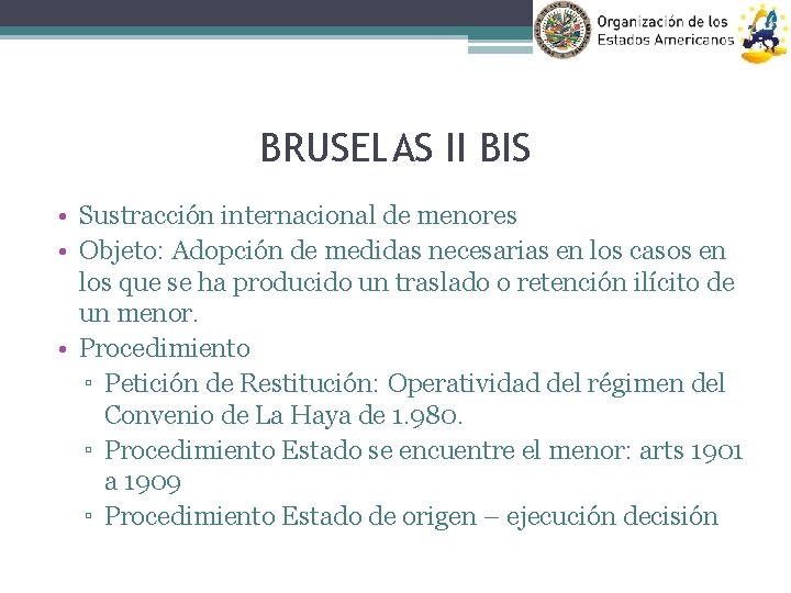 BRUSELAS II BIS • Sustracción internacional de menores • Objeto: Adopción de medidas necesarias