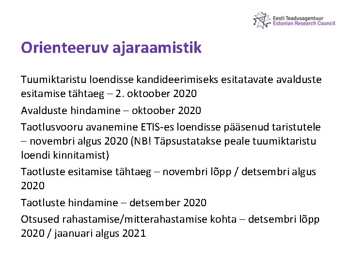 Orienteeruv ajaraamistik Tuumiktaristu loendisse kandideerimiseks esitatavate avalduste esitamise tähtaeg – 2. oktoober 2020 Avalduste