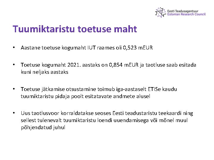 Tuumiktaristu toetuse maht • Aastane toetuse kogumaht IUT raames oli 0, 523 m. EUR