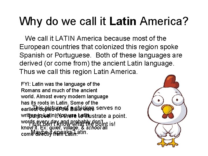 Why do we call it Latin America? We call it LATIN America because most