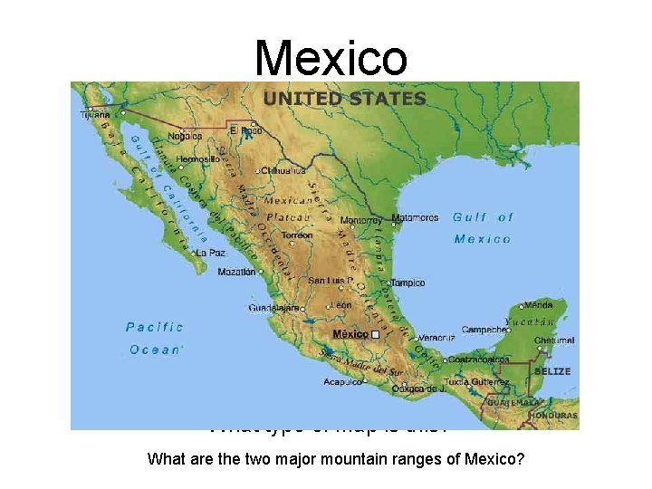 Mexico What type of map is this? What are the two major mountain ranges