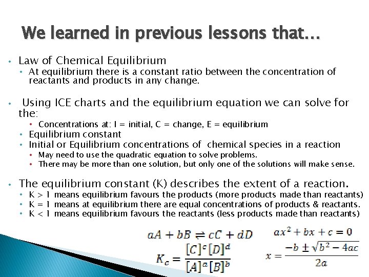 We learned in previous lessons that… • • Law of Chemical Equilibrium • At We learned in previous lessons that… • • Law of Chemical Equilibrium • At