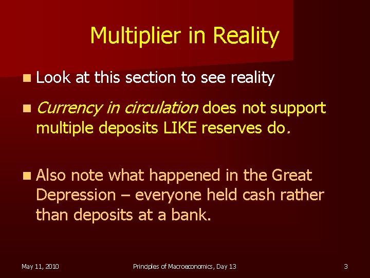 Multiplier in Reality n Look at this section to see reality n Currency in