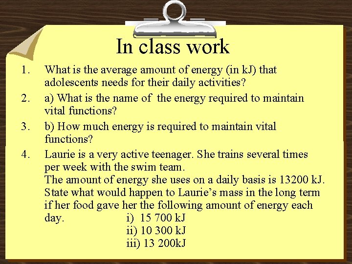 In class work 1. 2. 3. 4. What is the average amount of energy