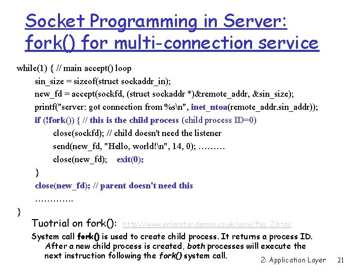Socket Programming in Server: fork() for multi-connection service while(1) { // main accept() loop