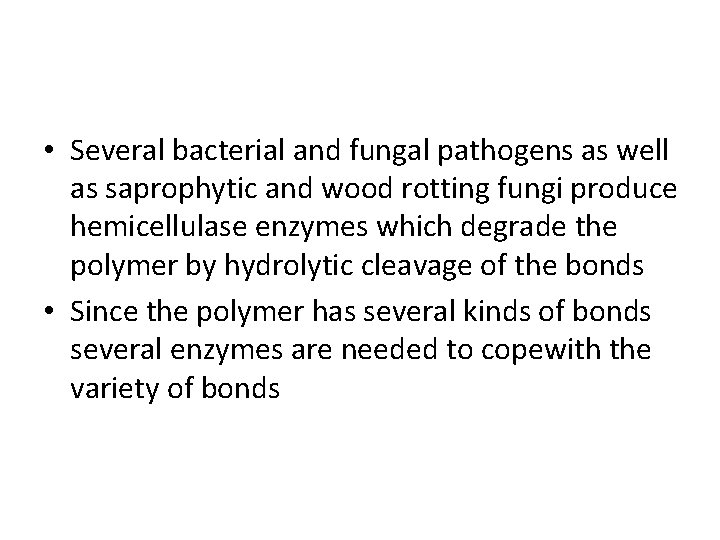  • Several bacterial and fungal pathogens as well as saprophytic and wood rotting
