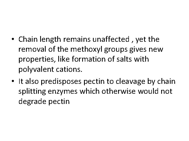  • Chain length remains unaffected , yet the removal of the methoxyl groups