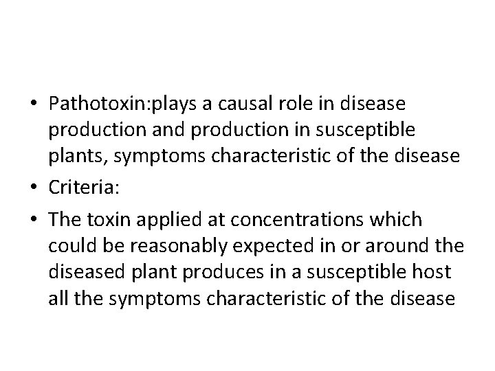  • Pathotoxin: plays a causal role in disease production and production in susceptible