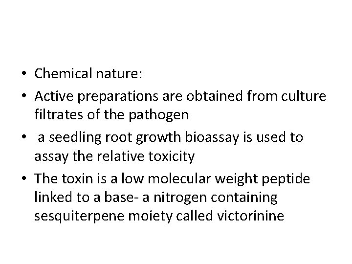  • Chemical nature: • Active preparations are obtained from culture filtrates of the