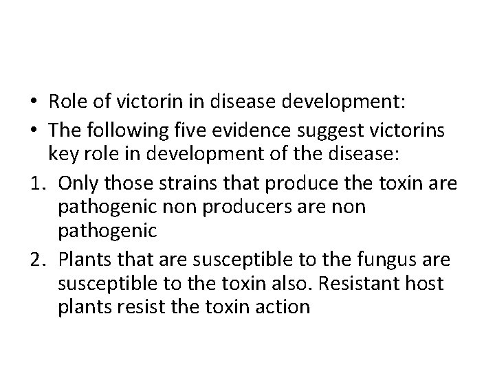  • Role of victorin in disease development: • The following five evidence suggest