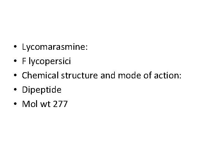  • • • Lycomarasmine: F lycopersici Chemical structure and mode of action: Dipeptide