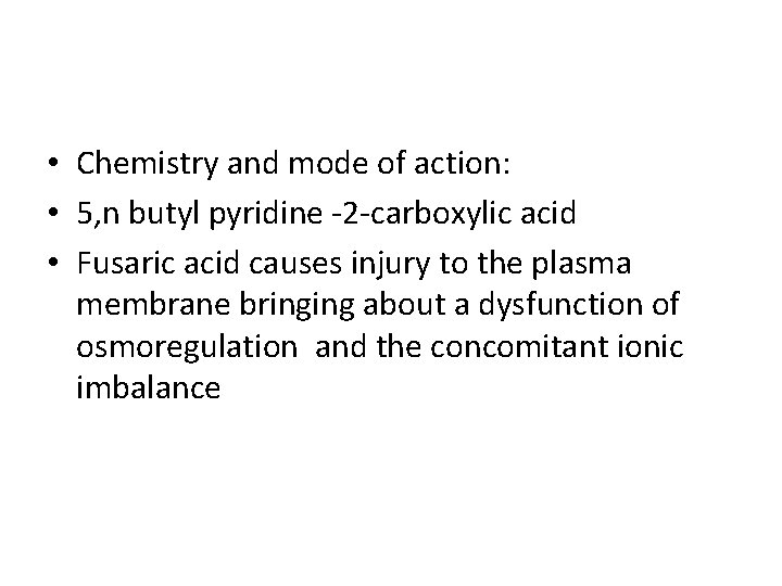  • Chemistry and mode of action: • 5, n butyl pyridine -2 -carboxylic