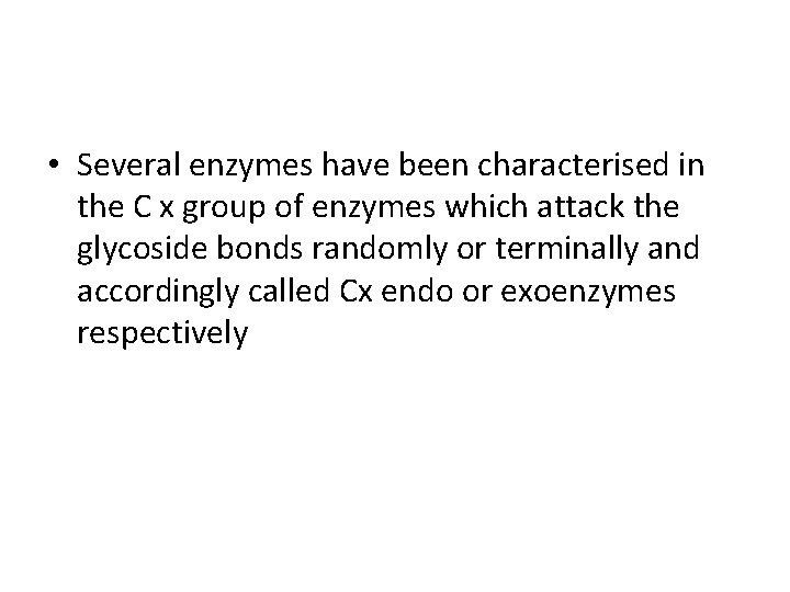  • Several enzymes have been characterised in the C x group of enzymes