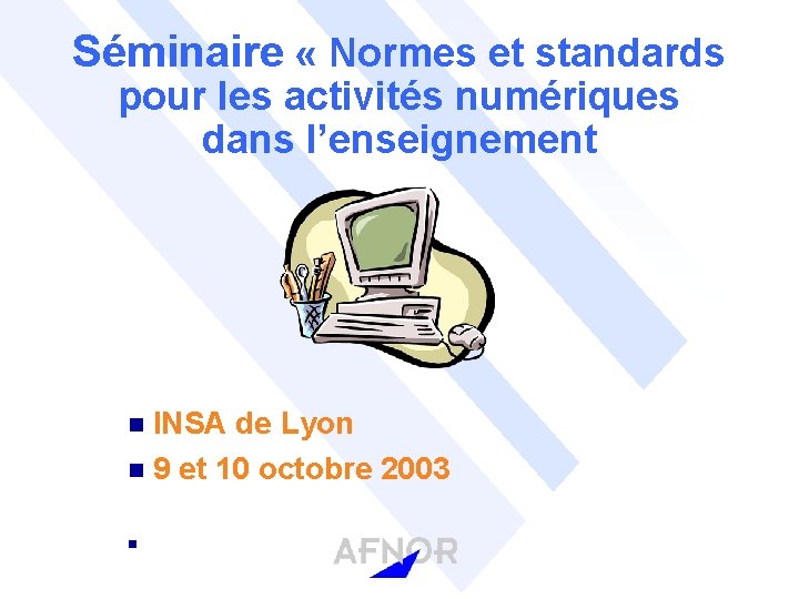 Séminaire « Normes et standards pour les activités numériques dans l’enseignement INSA de Lyon