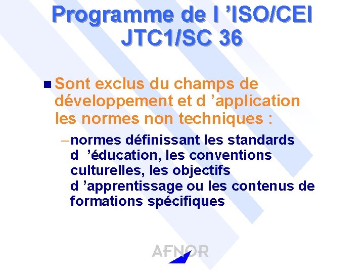 Programme de l ’ISO/CEI JTC 1/SC 36 n Sont exclus du champs de développement