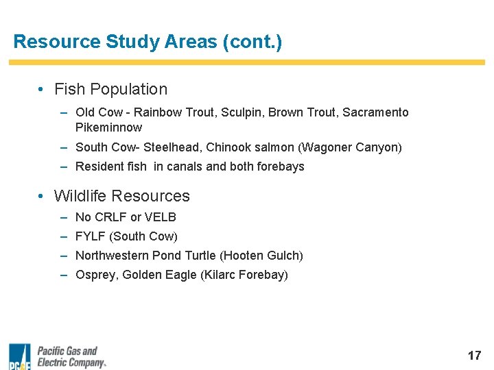 Resource Study Areas (cont. ) • Fish Population – Old Cow - Rainbow Trout,