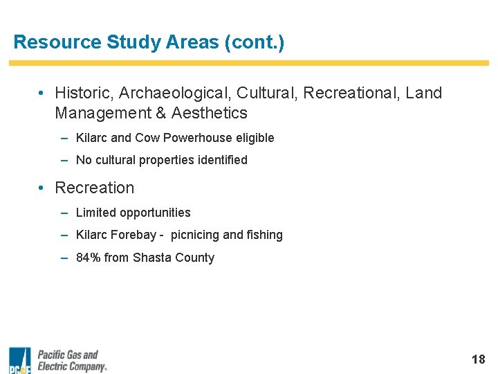 Resource Study Areas (cont. ) • Historic, Archaeological, Cultural, Recreational, Land Management & Aesthetics