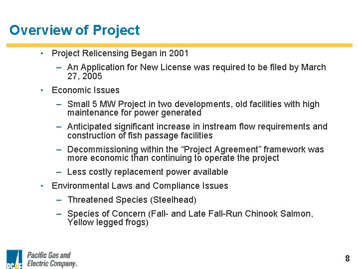 Overview of Project • Project Relicensing Began in 2001 – An Application for New