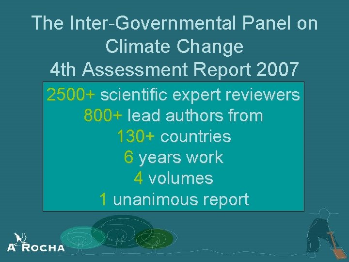 The Inter-Governmental Panel on Climate Change 4 th Assessment Report 2007 2500+ scientific expert