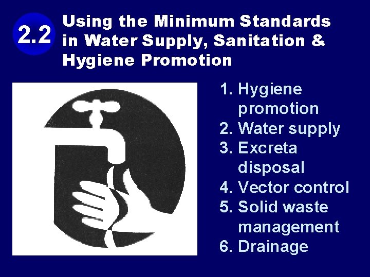 2. 2 Using the Minimum Standards in Water Supply, Sanitation & Hygiene Promotion 1.