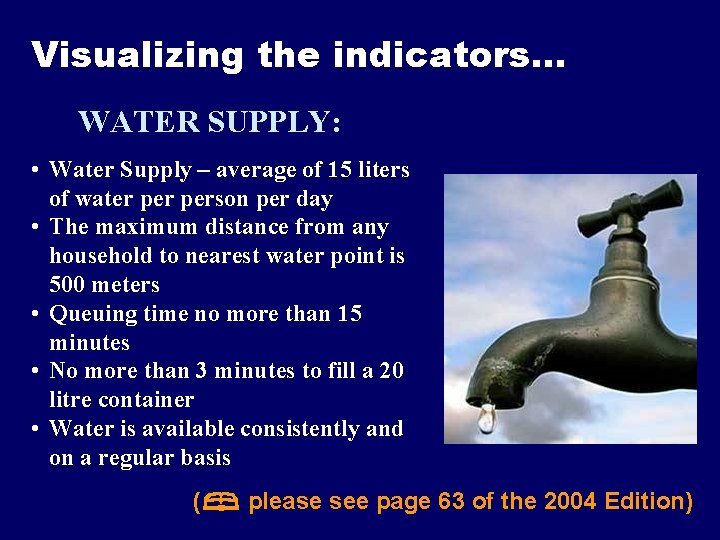Visualizing the indicators… WATER SUPPLY: • Water Supply – average of 15 liters of