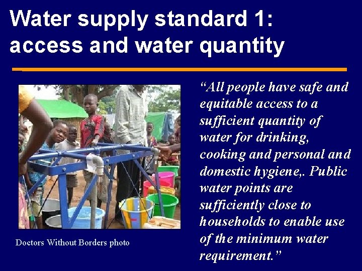 Water supply standard 1: access and water quantity Doctors Without Borders photo “All people