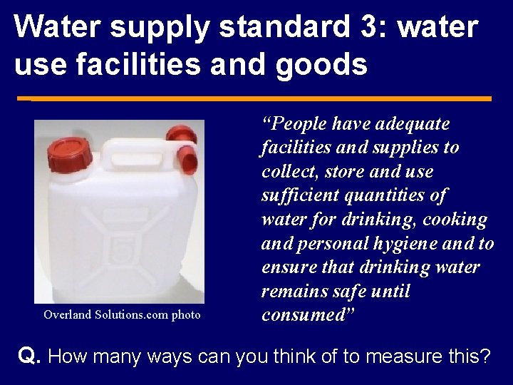 Water supply standard 3: water use facilities and goods Overland Solutions. com photo “People