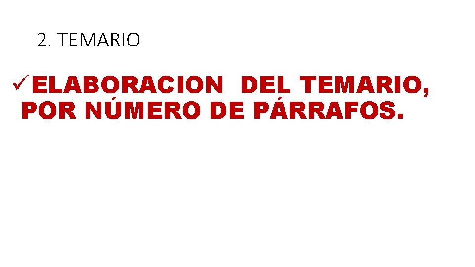 2. TEMARIO üELABORACION DEL TEMARIO, POR NÚMERO DE PÁRRAFOS. 