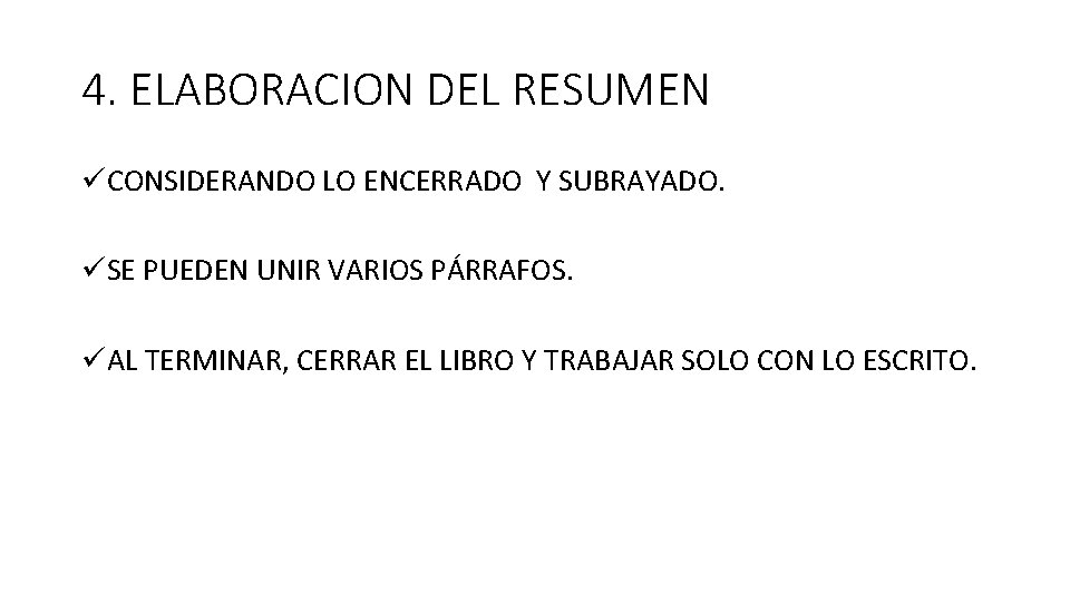 4. ELABORACION DEL RESUMEN üCONSIDERANDO LO ENCERRADO Y SUBRAYADO. üSE PUEDEN UNIR VARIOS PÁRRAFOS.