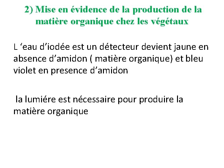 2) Mise en évidence de la production de la matière organique chez les végétaux