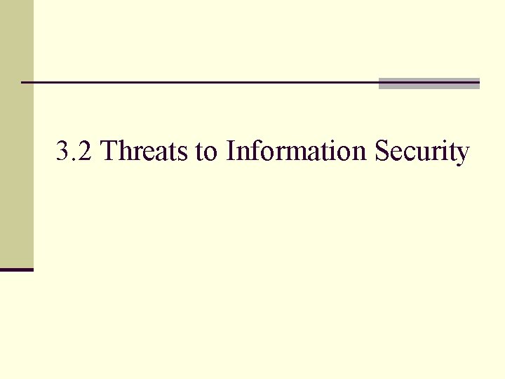 3. 2 Threats to Information Security 