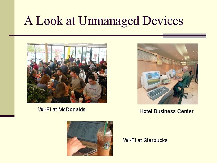 A Look at Unmanaged Devices Wi-Fi at Mc. Donalds Hotel Business Center Wi-Fi at