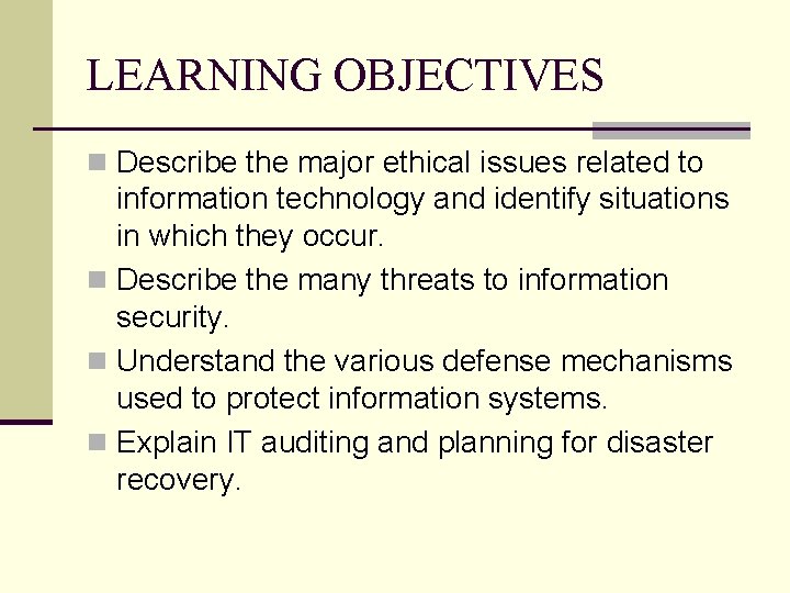 LEARNING OBJECTIVES n Describe the major ethical issues related to information technology and identify