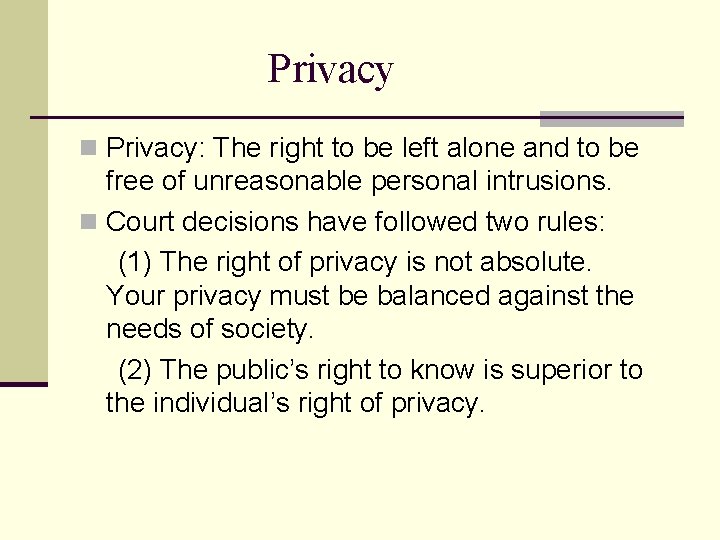 Privacy n Privacy: The right to be left alone and to be free of