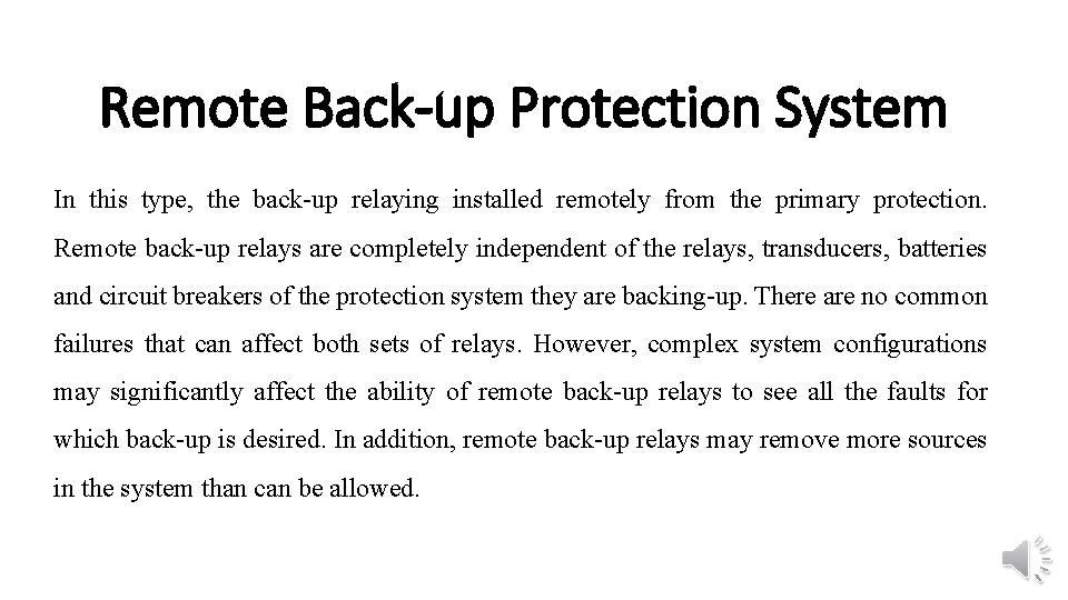 Remote Back-up Protection System In this type, the back-up relaying installed remotely from the Remote Back-up Protection System In this type, the back-up relaying installed remotely from the
