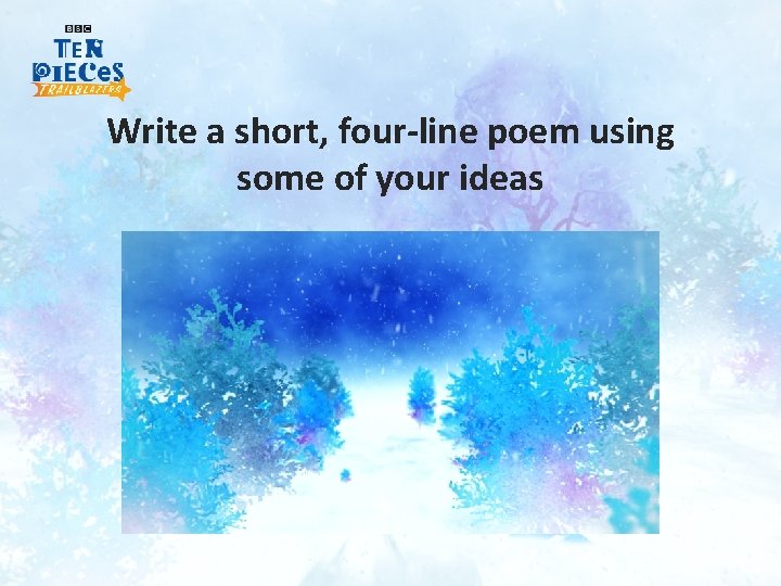 Write a short, four-line poem using some of your ideas 