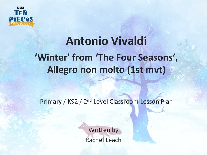 Antonio Vivaldi ‘Winter’ from ‘The Four Seasons’, Allegro non molto (1 st mvt) Primary