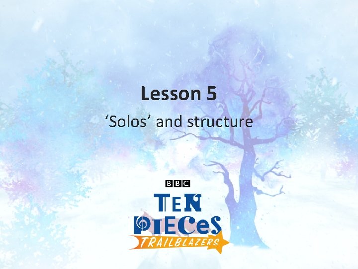 Lesson 5 ‘Solos’ and structure 
