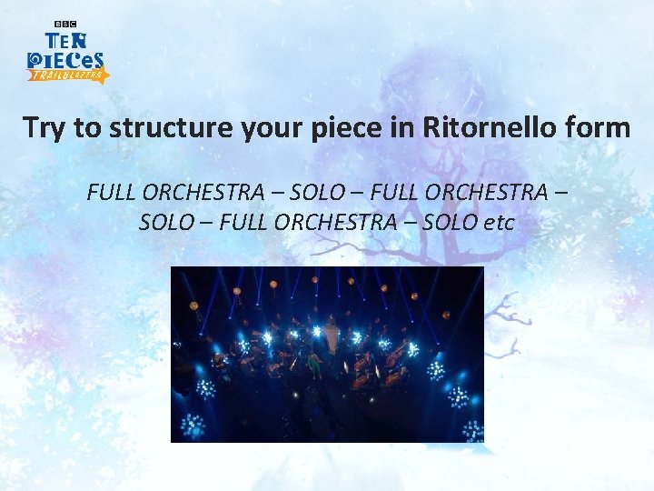 Try to structure your piece in Ritornello form FULL ORCHESTRA – SOLO – FULL