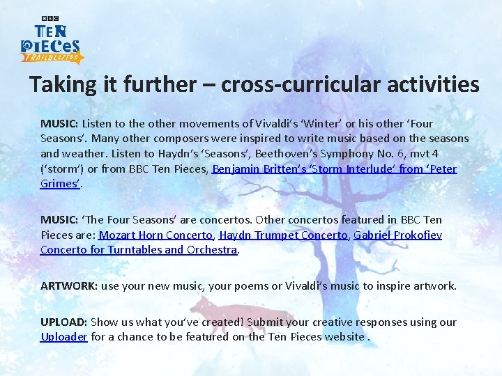 Taking it further – cross-curricular activities MUSIC: Listen to the other movements of Vivaldi’s