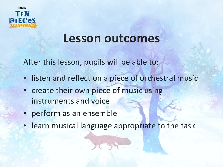 Lesson outcomes After this lesson, pupils will be able to: • listen and reflect